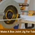 How To Make A Box Joint Jig For Table Saw?